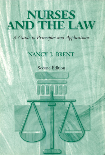 Nurses and the Law: A Guide to Principles and Applications, Second Edition