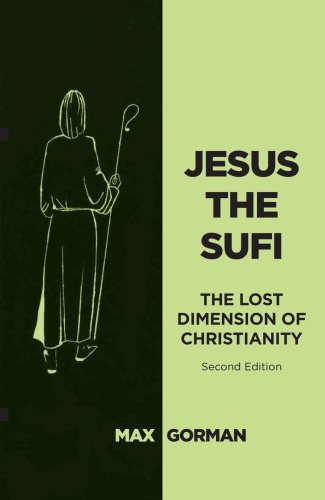 Jesus the Sufi: The Lost Dimension of Christianity