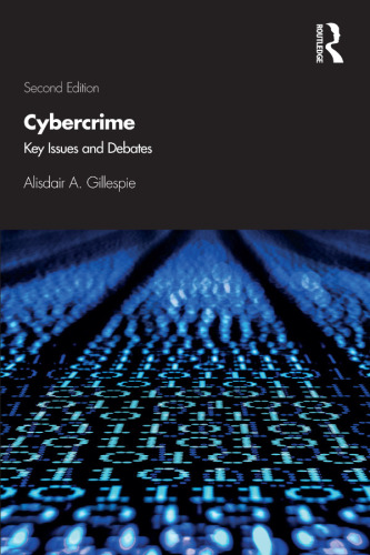Cybercrime; Key Issues and Debates; Second Edition