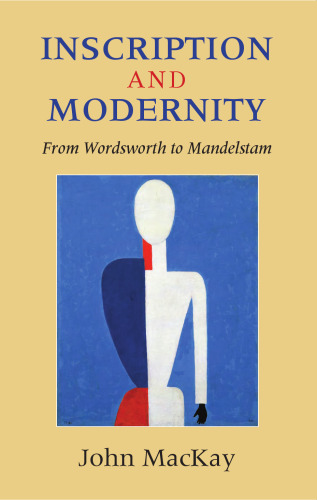 Inscription And Modernity: From Wordsworth to Mandelstam