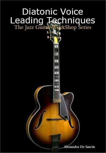 Diatonic Voice Leading Techniques (The Jazz Guitar WorkShop Series)