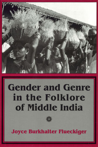 Gender and Genre in the Folklore of Middle India (Myth and Poetics)