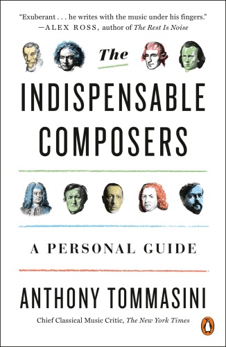 The Indispensable Composers : A Personal Guide