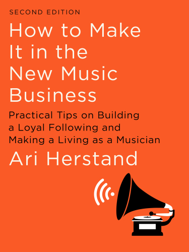 How to Make It in the New Music Business