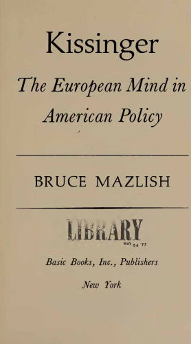 Kissinger - European Mind in American Policy