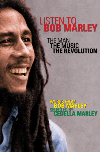 Listen To Bob Marley The Man The Music The Revolution