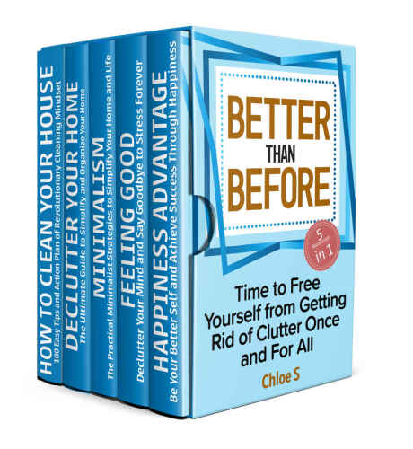 Better Than Before: 5 Manuscripts-Time to Free Yourself from Getting Rid of Clutter Once and For All