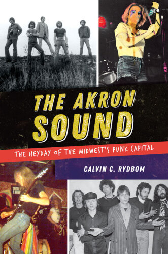 The Akron Sound The Heyday Of The Midwests Punk Capital