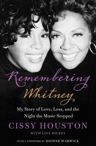 Remembering Whitney My Story Of Love Loss And The Night The Music Stopped