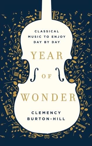 Year Of Wonder Classical Music To Enjoy Day By Day