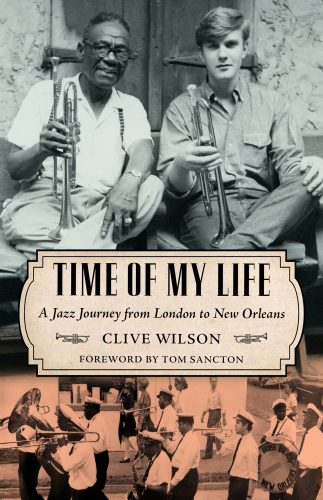 Time Of My Life A Jazz Journey From London To New Orleans