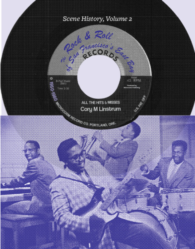 The Rock & Roll of San Francisco's East Bay, 1950-1980