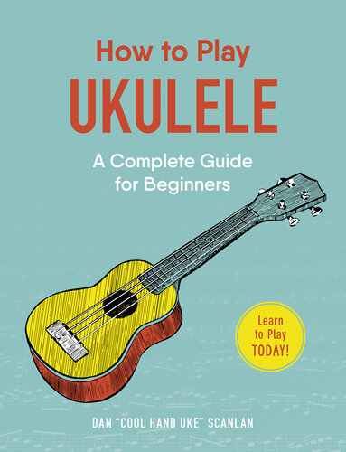 How to Play Ukulele : A Complete Guide for Beginners
