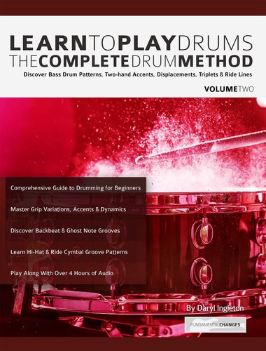 Learn to Play Drums Volume 2: The Complete Drum Method: Discover Bass Drum Patterns, Two-hand Accents, Displacements, Triplets & Ride Lines (Learn Drums)