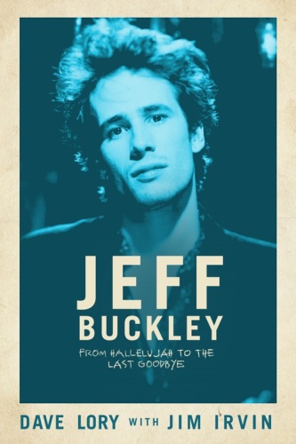Jeff Buckley From Hallelujah To The Last Goodbye