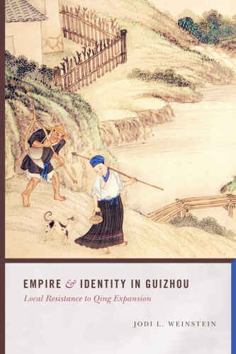 Empire and Identity in Guizhou (Studies on Ethnic Groups in China)