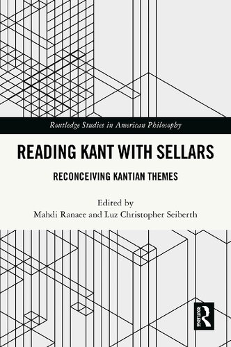 Reading Kant with Sellars: Reconceiving Kantian Themes