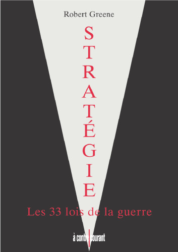 Stratégie. Les 33 lois de la guerre