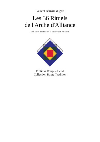 Les 36 rituels de l'Arche d'Alliance. Les rites secrets de la prière des anciens