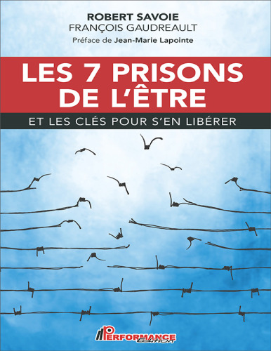 Les 7 prisons de l'être et les clés pour s'en libérer