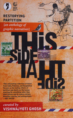 This Side, that Side: Restorying Partition : Graphic Narratives from Pakistan, India, Bangladesh
