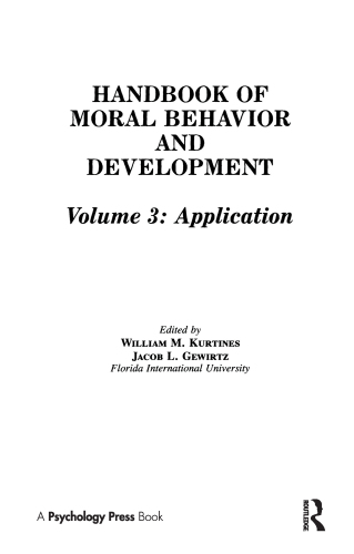 Handbook of Moral Behavior and Development, Volume 3: Application