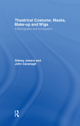 Theatrical Costume, Masks, Make-Up and Wigs: A Bibliography and Iconography
