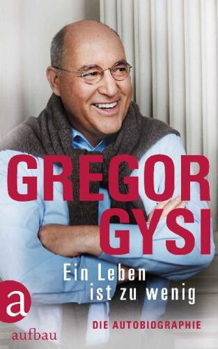 Ein Leben ist zu wenig: Die Autobiographie (German Edition)