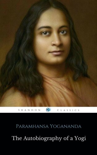 Autobiography of a Yogi (Complete Edition)