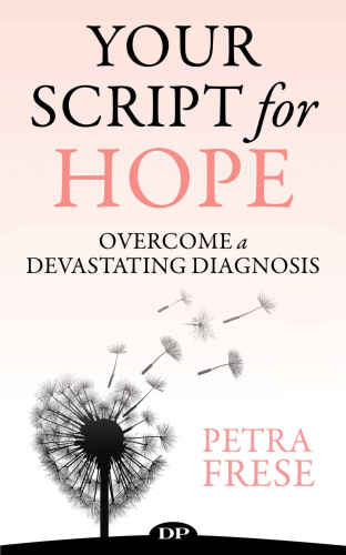 Your Script for Hope: Overcome a Devastating Diagnosis