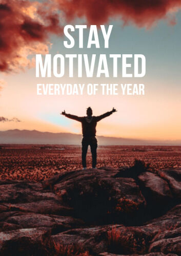 Stay Motivated: Everyday Of The Year