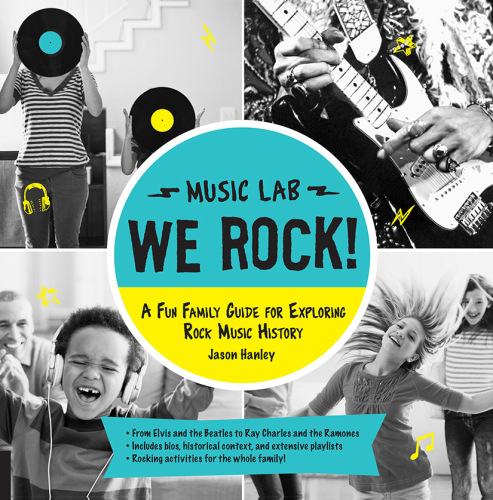 We Rock A Fun Family Guide For Exploring Rock Music History