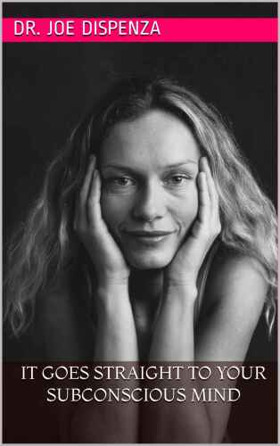 IT GOES STRAIGHT TO YOUR SUBCONSCIOUS MIND