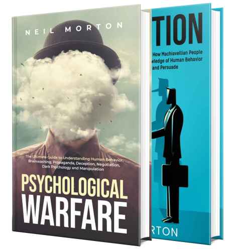 Psychological Warfare and Deception: What You Need to Know about Human Behavior, Dark Psychology, Propaganda, Negotiation, Manipulation, and Persuasion