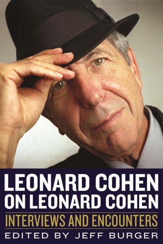 Leonard Cohen On Leonard Cohen Interviews And Encounters