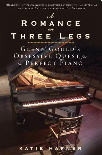 A Romance On Three Legs Glenn Goulds Obsessive Quest For The Perfect Piano