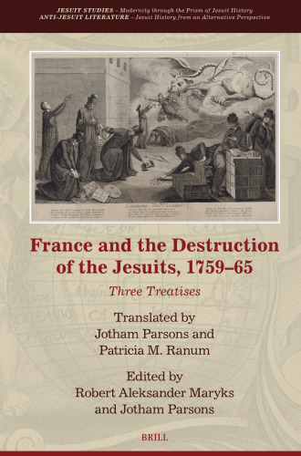 France and the Destruction of the Jesuits, 1759–65: Three Treatises