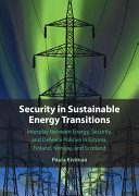 Security in Sustainable Energy Transitions: Interplay between Energy, Security, and Defence Policies in Estonia, Finland, Norway, and Scotland