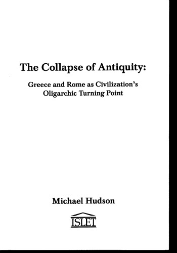 The Collapse of Antiquity. Greece and Rome as Civilization's Oligarchic Turning Point