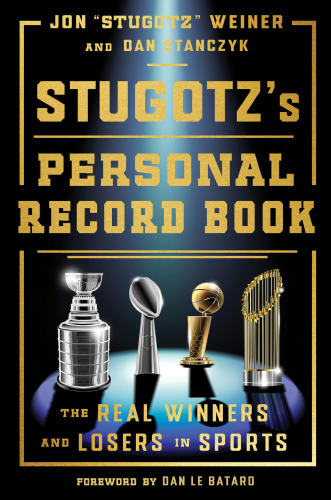 Stugotz's Personal Record Book : The Real Winners and Losers in Sports