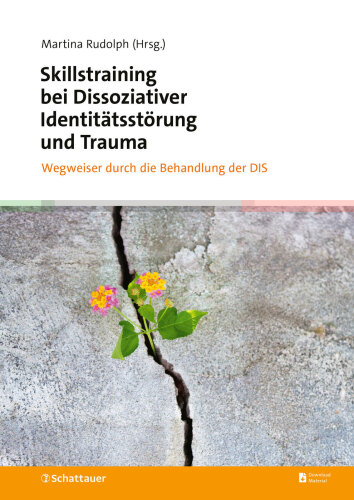 Skillstraining bei Dissoziativer Identittsstörung und Trauma : Wegweiser durch die Behandlung bei DIS
