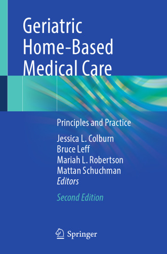 Geriatric Home-Based Medical Care: Principles and Practice