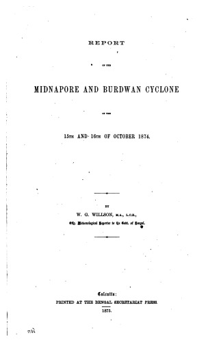 Report on the Midnapore and Burdwan cyclone of the 15th and 16th of October 1874