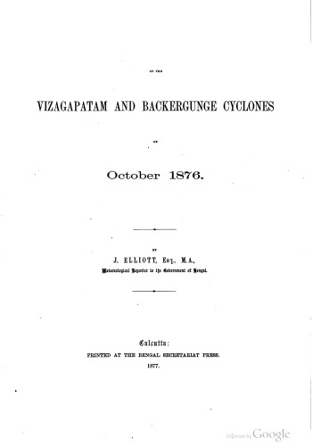 Report of the Vizagapatam and Backergunge cyclones of October 1876