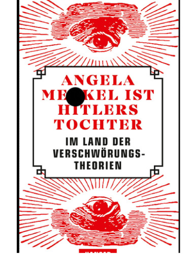 Angela Merkel ist Hitlers Tochter : Im Land der Verschwörungstheorien