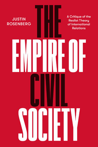 The Empire of Civil Society: A Critique of the Realist Theory of International Relations