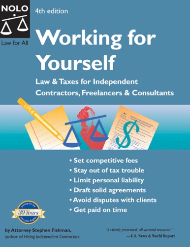 Working for Yourself: Law and Taxes for Independent Contractors, Freelancers and Consultants