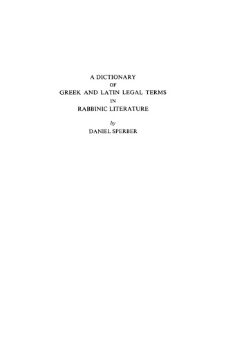 A Dictionary of Greek and Latin Legal Terms in Rabbinic Literature (Dictionaries of Talmud, Midrash, and Targum)