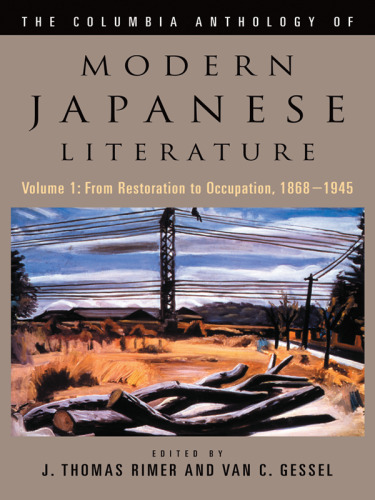 The Columbia Anthology of Modern Japanese Literature, Volume 1: From Restoration to Occupation, 1868-1945