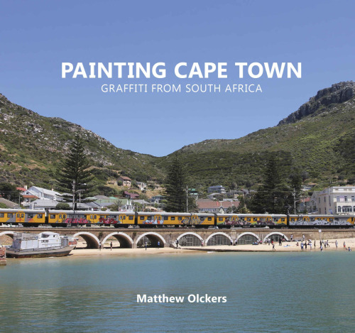 Painting Cape Town: Graffiti from South Africa